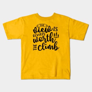 The View Is Always Worth The Climb Hiking Kids T-Shirt